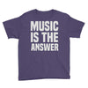 music is the answer Youth Tee