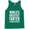 World's Greatest Farter I Mean Father Tank Top