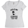 hold my coffee Women's Triblend Scoop T-shirt