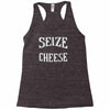seize the cheese Racerback Tank