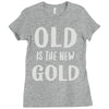 old is the new gold Ladies Fitted T-Shirt