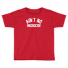 ain't no mediocre Toddler T-shirt