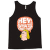 hey man Tank Top