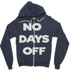 no days off Zipper Hoodie