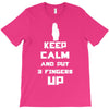 Keep Calm And Put 3 Fingers Up T-Shirt