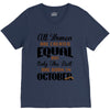 all women are created equal but only the best are born in october V-Neck Tee