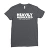 heavily medicated for your safety Ladies Fitted T-Shirt