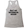 Don't Eat Watermelon Racerback Tank
