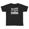 wooden spoon survivor Toddler T-shirt