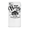 get ready for adventure iPhone 7 Case