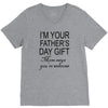 im your fathers day gift mom says youre welcome V-Neck Tee