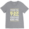 i'm black ya'll V-Neck Tee