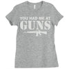 you had me at guns Ladies Fitted T-Shirt