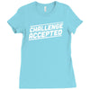 challenge accepted Ladies Fitted T-Shirt