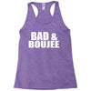 bad &amp; boujee Racerback Tank