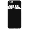 just do nothing iPhone 6/6s Case