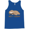 Sloth Says Not Today Tank Top