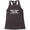 body like this funny Racerback Tank