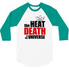 the heat death of the universe 3/4 Sleeve Shirt