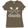 let's get toasted Ladies Fitted T-Shirt