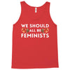 We Sould All Be Feminists Tank Top