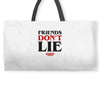 friends don't lie Weekender Totes