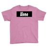 alone anymore Youth Tee