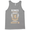 Kings Are Born In August But The Real Kings Are Born On August 30 Tank Top