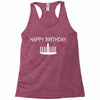 happy birthday Racerback Tank