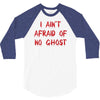 i ain't afraid of no ghosts 3/4 Sleeve Shirt