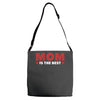 mom is the best Adjustable Strap Totes