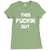 This Fuckin Guy Ladies Fitted T-Shirt