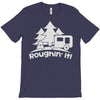 roughin' it roughing trailer camping camp T-Shirt