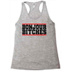 bonjour bitches Racerback Tank
