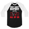 they can't deport all of us 3/4 Sleeve Shirt