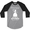Princesses Are Born In September 3/4 Sleeve Shirt