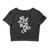 let it go Crop Top