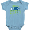 i bleed blue and green Baby Bodysuit
