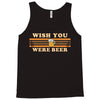 Wish You Were Beer Tank Top
