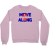 move along got nothing for you Crewneck Sweatshirt