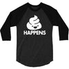 shit happens 3/4 Sleeve Shirt