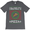 All I Want For Christmas Is Pizza Ugly Christmas For Dark T-Shirt