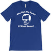 you got no fans T-Shirt