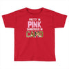 pretty in pink dangerous in camo Toddler T-shirt