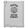 pluto never forget iPad 3 and 4 Case
