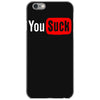 you suck iPhone 6/6s Case