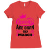 Queens Are Born in March Ladies Fitted T-Shirt