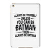 always be batman iPad Mini 4