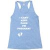 I Can't Keep Calm I'm Pregnant Racerback Tank
