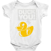 duck you Baby Bodysuit